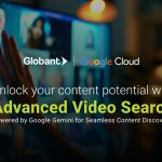 Globant lanza Advanced Video Search, una herramienta innovadora de búsqueda de video impulsada por los modelos Gemini de Google Cloud